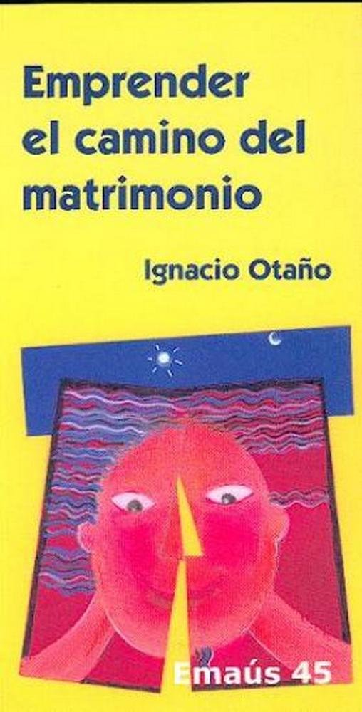 Emprender el camino del matrimonio, de Otaño Echániz, Ignacio | portada del libro