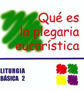 Qué es la plegaria eucarística, de Aldazábal Larrañaga, José | portada del libro