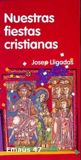 Nuestras fiestas cristianas, de Lligadas Vendrell, Josep | portada del libro