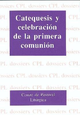 Catequesis y celebración de la primera comunión, de Aldazábal Larrañaga, José | portada del libro