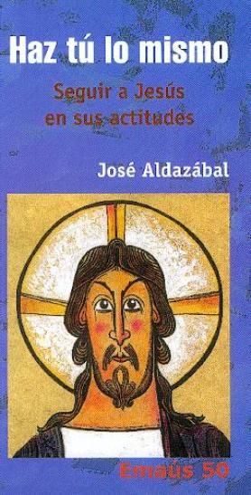 Haz tú lo mismo, de Aldazábal Larrañaga, José | portada del libro