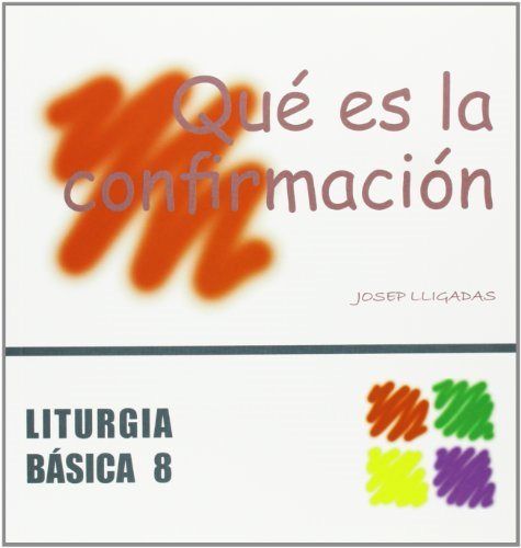 Qué es la confirmación, de Lligadas Vendrell, Josep | portada del libro