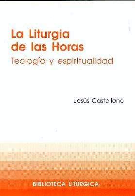 La Liturgia de las Horas, de Castellano Cervera, Jesús | portada del libro