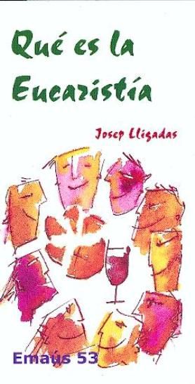Qué es la Eucaristía, de Lligadas Vendrell, Josep | portada del libro