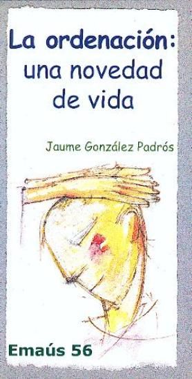 Ordenación: una novedad de vida, La, de González i Padrós, Jaume | portada del libro