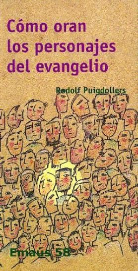 Cómo oran los personajes del evangelio, de Puigdollers Noblom, Rodolf | portada del libro