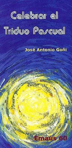 Celebrar el Triduo Pascual, de Goñi Beasoain de Paulorena, José Antonio | portada del libro