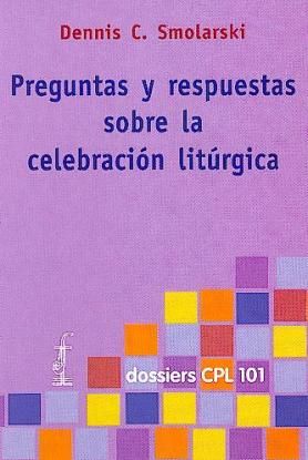Preguntas y respuestas sobre la celebración litúrgica, de Smolarsky, Dennis C. | portada del libro