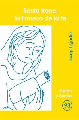 Santa Irene, la firmeza de la fe, de Lligadas Vendrell, Josep | portada del libro
