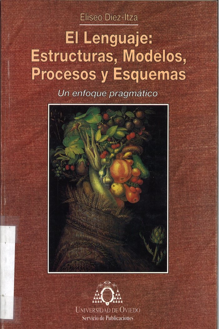 El lenguaje: estructuras, modelos, procesos y esquemas. Un enfoque pragmático, de Díez Itza, Eliseo | portada del libro