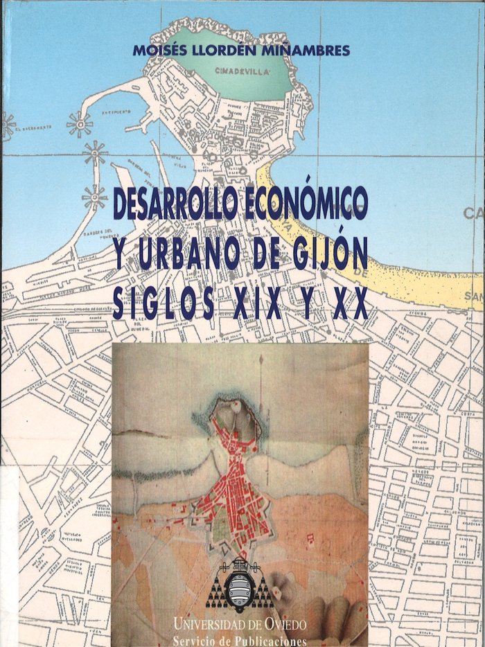 Desarrollo económico y urBCno de Gijón. Siglos XIX y XX, de Llordén Miñambres | portada del libro