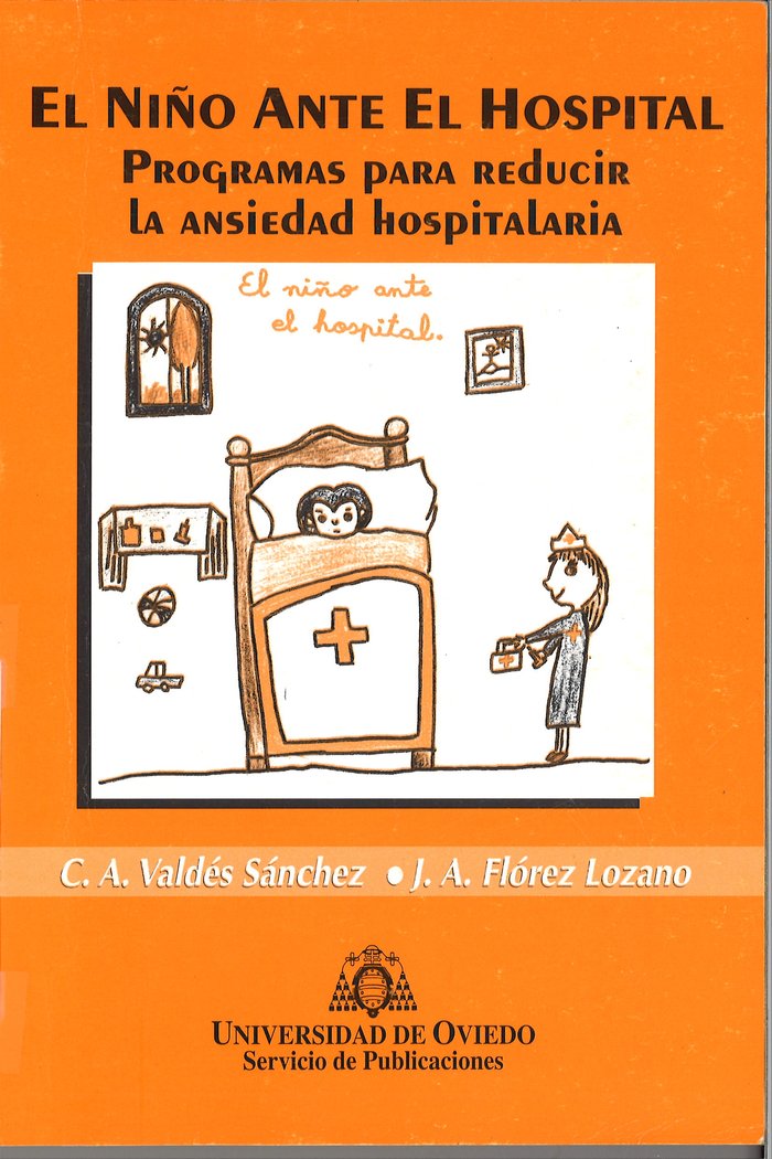 El niño ante el hospital. Programas para reducir la ansiedad hospitalaria, de Valdés Sánchez | portada del libro