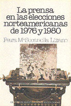 La prensa en las elecciones norteamericanas de 1976 y 1980, de Secanella Lizano, Petra María | portada del libro