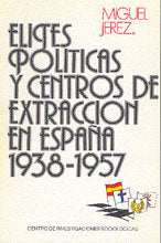 Elites políticas y centro de extracción en España, 1938-1957, de Jerez Mir | portada del libro