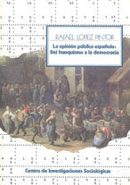 La opinión pública española del franquismo a la democracia, de López Pintor, Rafael | portada del libro