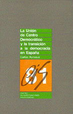 La Unión de Centro Democrático y la transición a la democracia en España, de Huneeus, Carlos | portada del libro