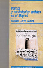 Política y movimientos sociales en el Magreb, de López García, Bernabé | portada del libro