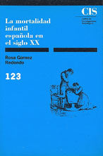La mortalidad infantil española en el siglo XX, de Gómez Redondo, Rosa | portada del libro