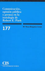 Comunicación, opinión pública y prensa en la Sociología de Robert E. Park, de Berganza Conde, M.ª Rosa | portada del libro