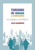 Turismo de masas y modernidad, de Aramberri, Julio | portada del libro