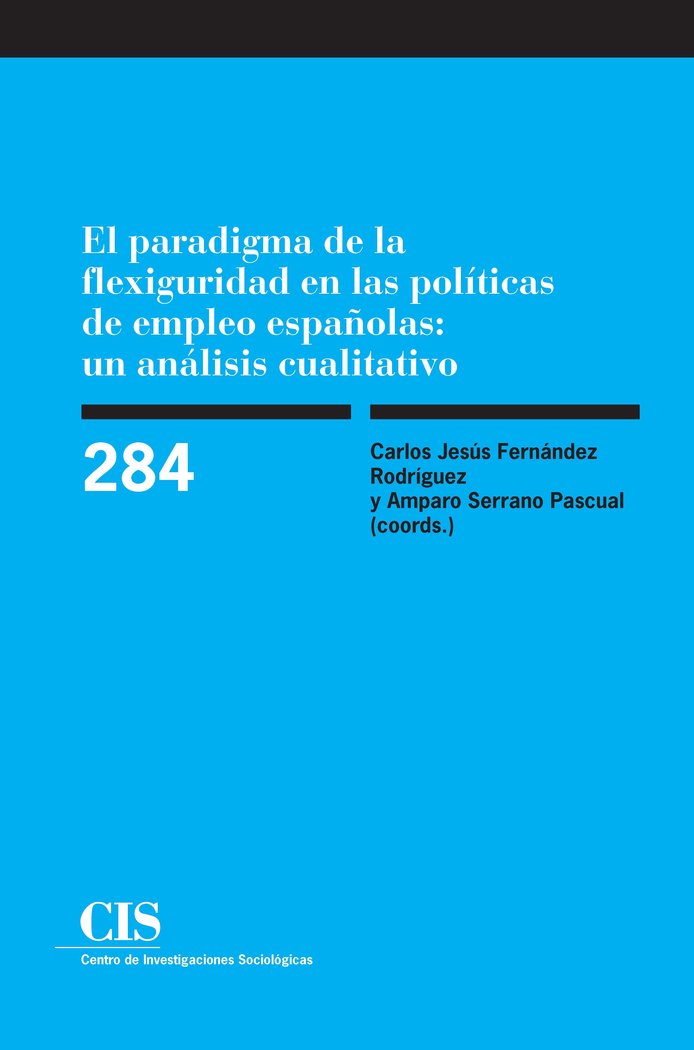 El paradigma de la flexiguridad en las políticas de empleo españolas: un análisis cualitativo, de FERNANDEZ RODRIGUEZ,CARLOS 