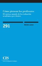 Cómo piensan los profesores: el curioso mundo de la evaluación académica por dentro, de Lamont, Michèle | portada del libro