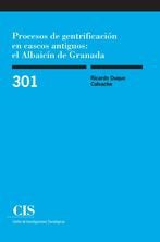 Procesos de gentrificación en cascos antiguos: el Albaicín de Granada, de Duque Calvache, Ricardo | portada del libro