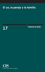 El yo, la pareja y la familia, de Singly, François | portada del libro