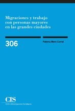 Migraciones y trabajo con personas mayores en las grandes ciudades, de Moré Corral, Paloma | portada del libro