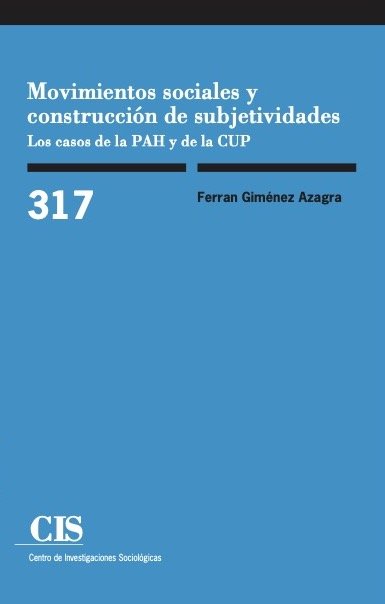Movimientos sociales y construcción de subjetividades: los casos de la PAH y de la CUP, de Giménez Azagra, Ferran | portada d