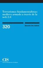 Terrorismos fundamentalistas: medievo armado a través de la web 2.0, de Ainz Galende, Alexandra | portada del libro