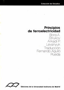 PRINCIPIOS DE FERROELECTRICIDAD, de STRUKOV, BORIS A. | portada del libro