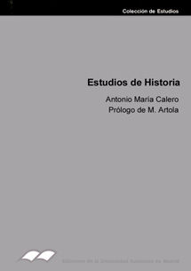 ESTUDIOS DE HISTORIA, de CALERO AMOR | portada del libro