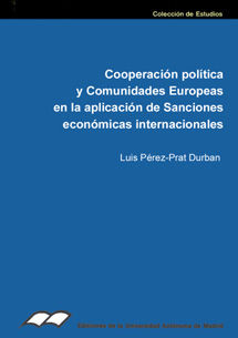 COOPERACION POLITICA Y COMUNIDADES EUROPEAS EN LA APLICACION DE SANCIONES ECONOMICAS INTERNACIONALES, de PEREZ-PRAT DURBAN | 