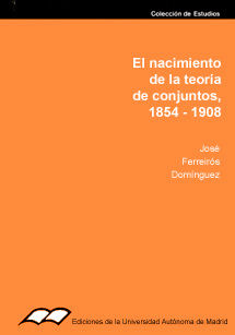 NACIMIENTO DE LA TEORIA DE CONJUNTOS, 1854-1908, EL, de FERREIROS DOMINGUEZ | portada del libro