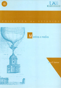 MENTIRAS A MEDIAS, de ZAMORA BONILLA, JESUS PEDRO | portada del libro