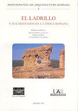 LADRILLO Y SU DERIVACION EN LA EPOCA ROMANA, de BENDALA GALAN | portada del libro