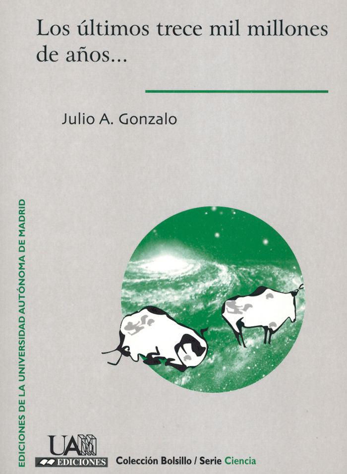 ULTIMOS TRECE MIL MILLONES DE AÑOS, LOS, de GONZALO GONZALEZ, JULIO ANTONIO | portada del libro