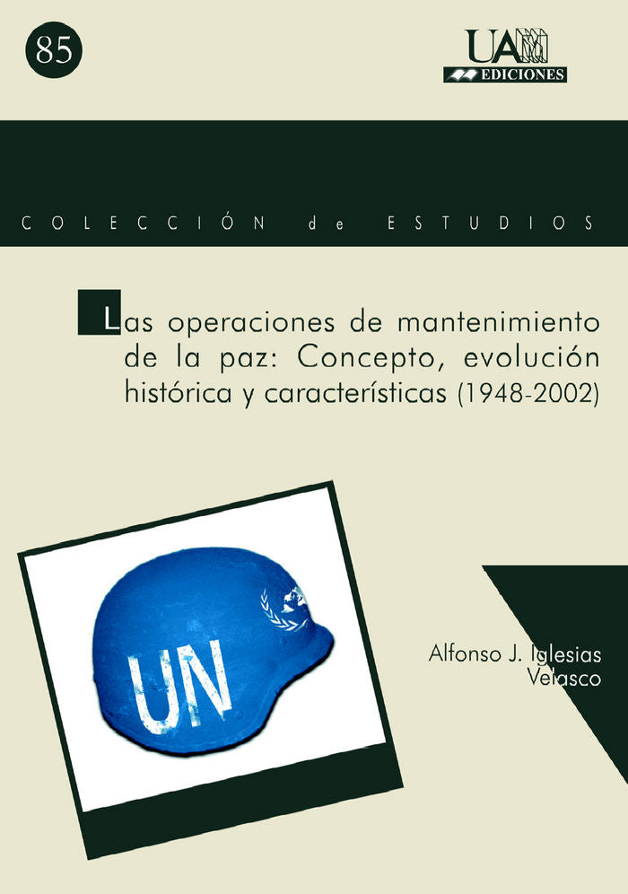 Las operaciones de mantenimiento de la paz: concepto, evolución histórica y características (1948-20, de Iglesias Velasco | p