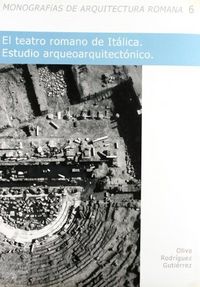El teatro romano de Itálica: estudio arquitectónico, de Rodríguez Gutiérrez | portada del libro