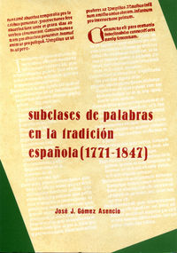 Subclases de palabras en la tradición española (1771- 1847), de Gómez Asencio | portada del libro