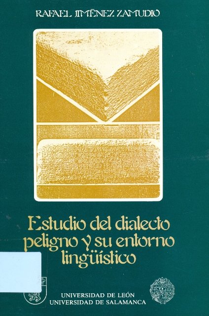 ESTUDIO DEL DIALECTO PELIGNO Y SU ENTORNO LINGÜISTICO, de JIMENEZ ZAMUDIO, RAFAEL | portada del libro