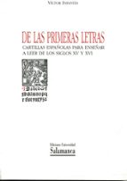 De las primeras letras. Cartillas españolas para enseñar a leer de los siglos XV y XVI, de Víctor Infantes | portada del libr