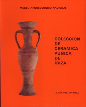 Colección de cerámica púnica en Ibiza en el Museo Arqueológico Nacional, de Rodero Riaza, Alicia | portada del libro
