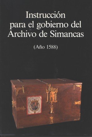 Instrucción para el gobierno del Archivo de Simancas, de Rodríguez de Diego, José Luis | portada del libro