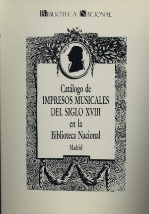 Catálogo de impresos musicales del siglo XVIII, de BIBLIOTECA NACIONAL | portada del libro