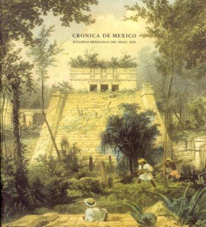 Crónica de México. Estampas mexicanas del s. XIX | portada del libro