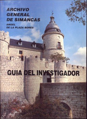 Archivo General de Simancas. Guía del investigador, de Plaza Bores, Ángel | portada del libro
