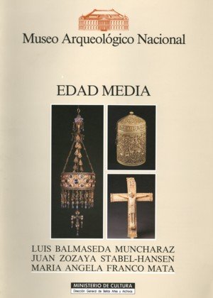 Museo Arqueológico Nacional: Edad Media, de Balmaseda, Luis | portada del libro