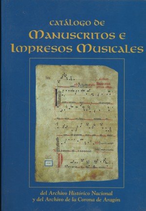 Catálogo de manuscritos e impresos musicales del Archivo Histórico Nacional y del Archivo de la Coro, de Garrigosa I Masana, 